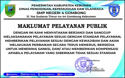 MAKLUMAT PELAYANAN PUBLIK SMP NEGERI 4 GOMBONG